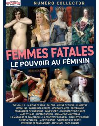 Femmes Fatales, le pouvoir au féminin - Histoire et Patrimoine HS Spécial 4
