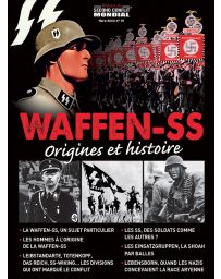 Waffen-SS, origines et histoire - Histoire du Second Conflit Mondial - Hors-Série 10