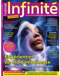 Infinité n°1 - Le magazine de la spiritualité et des mondes invisibles