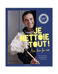 Je nettoie tout avec trois fois rien