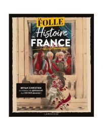 La Folle Histoire de France