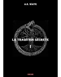 La tradition secrète - volume 1- Waite A. E
