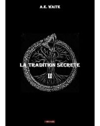 La tradition secrète - volume 2- Waite A. E