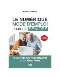 Le numérique mode d'emploi pour les seniors