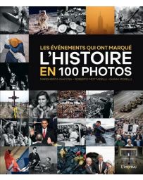 Les événements qui ont marqué l'Histoire en 100 photos