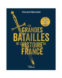 Les grandes batailles de l'histoire de France