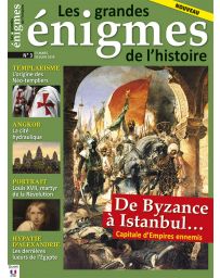Les grandes énigmes de l'histoire 3 - De Byzance à Istanbul