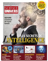 Les Secrets de l'intelligence - Les Dossiers de Science et Univers n°10 
