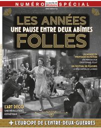 Les Années Folles - Une pause entre 2 abîmes - La Marche de l'Histoire Hors-série 41