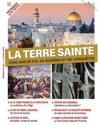 La Terre Sainte - 3000 ans de foi, de guerres et de conquêtes - Mondes Anciens n°1