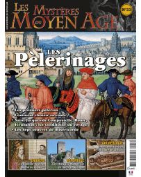 Les Mystères du Moyen Age numéro 33 - Les pèlerinages