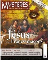Jésus et les Francs-Maçons - Mystères, Mythes et Légendes n°31