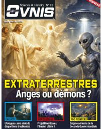 OVNIS n°28 - Extraterrestres, Anges ou démons