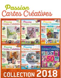 Collection 2018 complète - PASSION CARTES CRÉATIVES : 6 numéros collectors