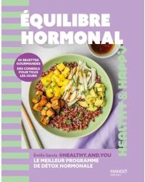 Equilibre hormonal. 50 recettes gourmandes, des conseils pour tous les jours