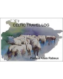 Celtic Travel Log - Patricia Allais-Rabeux