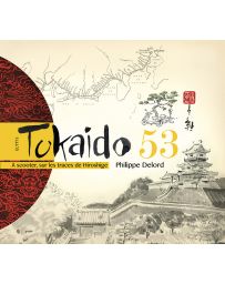 TOKAIDO 53 - À scooter, sur les traces de Hiroshige - Philippe Delord
