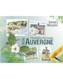 Promenade dans mon Auvergne - Daniel Brugès