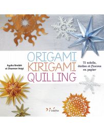 Origami, Kirigami, Quilling - 75 soleils, étoiles et flocons en papier