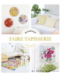 Faire tapisserie - Marie-Noelle Bayard