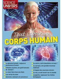 Tout savoir sur le corps humain - Science et Univers hors-série 10