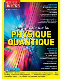 Tout savoir sur la physique quantique - Science et Univers - Hors-Série 12