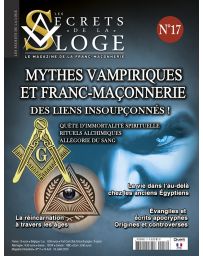 Les Secrets de la Loge n°17 - Mythes vampiriques et Franc-Maçonnerie, des liens insoupçonnés !