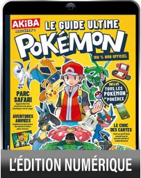 Version digitale : Le guide ultime Pokémon - AKIBA Hors-série n°6
