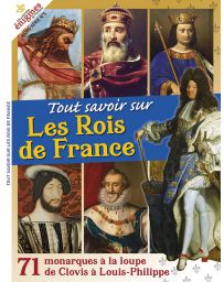 Tout Savoir sur les Rois de France - Hors-série 05 Les Grandes Enigmes de l'Histoire