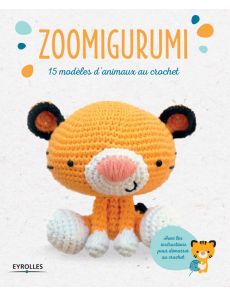 Zoomigurumi - 15 modèles d'animaux au crochet
