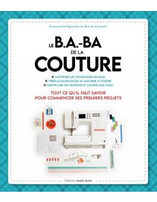 Le B.A.-B.A de la couture - Tout ce qu'il faut savoir pour commencer ses premiers projets - Emmanuelle Rigaudias de Brin de Cousette