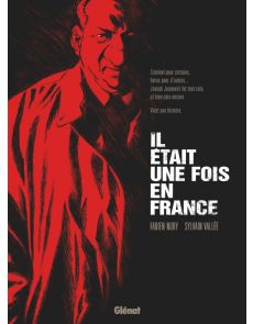 Il était une fois en France - Intégrale roman graphique - Fabien Nury, Sylvain Vallée