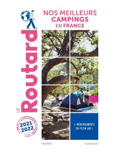 Le Routard - Nos meilleurs campings en France - Edition 2021-2022