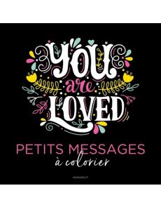 You Are Loved - Petits messages à colorier