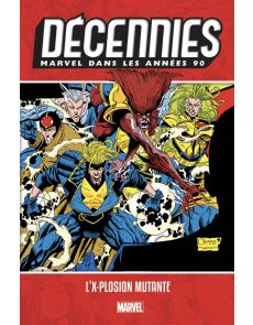 BD - Décennies: Marvel dans les années 90 - L'X-plosion mutante