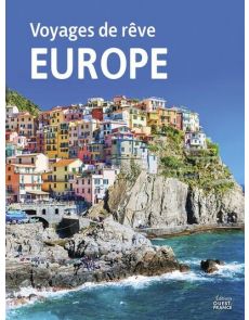 Voyages de rêve en Europe Voyages de rêve en Europe