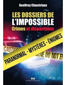 Les dossiers de l'impossible - Crimes et disparitions