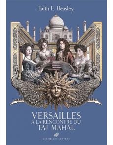Versailles à la rencontre du Taj Mahal