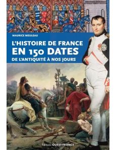 L'histoire de France en 150 dates - De l'Antiquité à nos jours