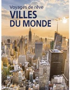 Voyages de rêve - Villes du monde