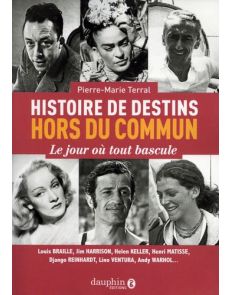 Histoires de destins hors du commun - Le jour où tout bascule