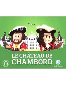 Le château de Chambord - L'histoire d'un château royal