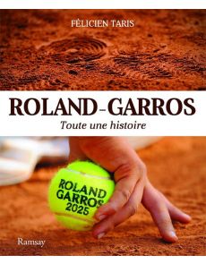 Roland-Garros - Toute une histoire - Édition 2025