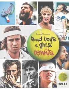 Bad boys & girls du tennis - François Thomazeau