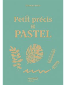 Petit précis de pastel - Barbara Petit