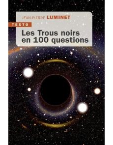 Les Trous noirs en 100 questions - Jean-Pierre Luminet