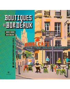 Boutiques de Bordeaux. Une pixelgrination dans la ville