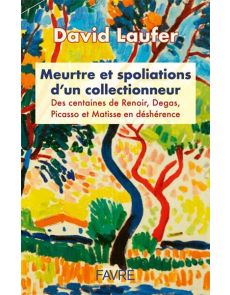 Meurtre et spoliations d'un collectionneur - Des centaines de Renoir, Degas, Picasso et Matisse en déshérence