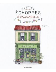 Petites échoppes à l'aquarelle - Katja Blume