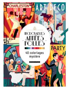 Incroyables années folles - 40 coloriages mystère Incroyables années folles - 40 coloriages mystère